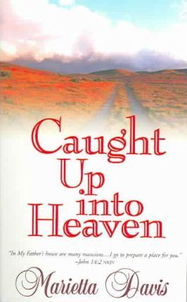 Cover of Caught Up Into Heaven
